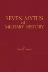 Seven Myths of Military History