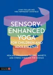 Sensory-Enhanced Yoga&reg; for Children and Adolescents