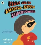 Isaac and His Amazing Autism Superpowers!