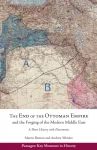 End of the Ottoman Empire and the Forging of the Modern Middle East