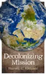 Decolonizing Mission