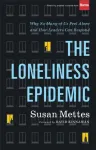 The Loneliness Epidemic &ndash; Why So Many of Us Feel Alone&ndash;&ndash;and How Leaders Can Respond