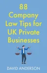 88 Company Law Tips for UK Private Businesses