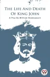Life and Death of King John