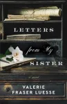 Letters from My Sister &ndash; A Novel