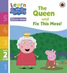 Learn with Peppa Phonics Level 2 Book 3 &ndash; The Queen and Fix This Mess! (Phonics Reader)