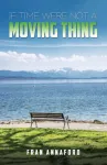 If Time Were Not a Moving Thing