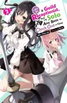 I May Be a Guild Receptionist, but I&rsquo;ll Solo Any Boss to Clock Out on Time, Vol. 2 (light novel)