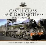 Great Western Castle Class 4-6-0 Locomotives  1923 - 1959