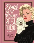 Dogs are a Woman&rsquo;s Best Friend