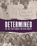 Determined: The 400-Year Struggle for Black Equality
