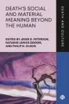 Death&rsquo;s Social and Material Meaning beyond the Human