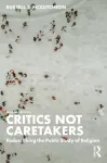 Critics Not Caretakers