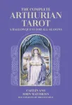 The Complete Arthurian Tarot