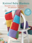 Knitted Baby Blankets: 35 patterns to make