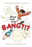 What was that Bang?!?