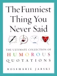The Funniest Thing You Never Said
