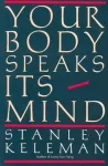 Your Body Speaks Its Mind