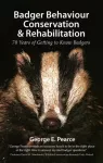 Badger Behaviour, Conservation & Rehabilitation