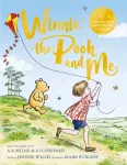 Winnie-the-Pooh and Me, A Winnie-the-Pooh adventure in rhyme, featuring A.A Milne's and E.H Shepard's beloved characters