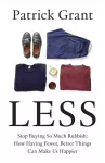 Less, Stop Buying So Much Rubbish: How Having Fewer, Better Things Can Make Us Happier