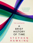 Illustrated Brief History Of Time, the beautifully illustrated edition of Professor Stephen Hawking&rsquo;s bestselling masterpiece