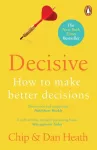 Decisive, How to Make Better Decisions