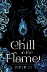 Chill in the Flame, A New Dark Romantasy from the Beloved Author of The Night and Its Moon