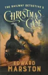 Railway Detective's Christmas Case, The bestselling Victorian mystery series