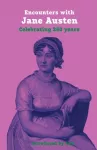 Encounters with Jane Austen, Celebrating 250 Years