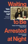 Waiting to Be Arrested at Night, A Uyghur Poet's Memoir of China's Genocide
