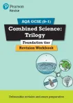 Pearson REVISE AQA GCSE Combined Science Trilogy (Foundation) Revision Workbook