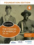 OCR GCSE (9&ndash;1) History B (SHP) Foundation Edition: The Making of America 1789&ndash;1900