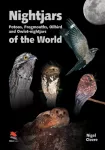 Nightjars, Potoos, Frogmouths, Oilbird, and Owlet&ndash;nightjars of the World