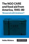 The Ngo Care and Food Aid from America, 1945&ndash;80