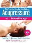 Essential Step-by-Step Guide to Acupressure with Aromatherapy