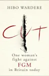 Cut: One Woman's Fight Against FGM in Britain Today