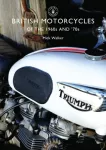British Motorcycles of the 1960s and &rsquo;70s