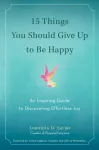 15 Things You Should Give Up to be Happy
