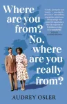 Where Are You From? No, Where are You Really From?