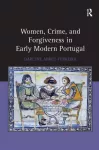 Women, Crime, and Forgiveness in Early Modern Portugal