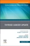 Thyroid Cancer Update, An Issue of Endocrinology and Metabolism Clinics of North America