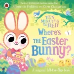 Ten Minutes to Bed: Where&rsquo;s the Easter Bunny?
