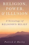 Religion, Power, and Illusion