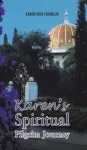 Karen&rsquo;s Spiritual Pilgrim Journey