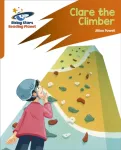 Reading Planet: Rocket Phonics &ndash; Target Practice &ndash; Clare the Climber &ndash; Orange