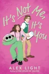 It's Not Me, It's You