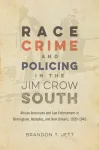 Race, Crime, and Policing in the Jim Crow South