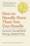 How to Handle More Than You Can Handle