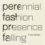 Perennial Fashion  Presence Falling